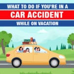 What to Do if You’re in a Car Accident While on Vacation