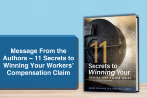 Message From the Authors - 11 Secrets to Winning Your Workers’ Compensation Claim