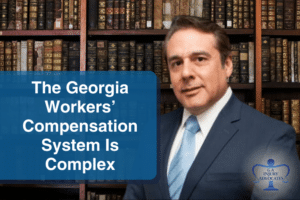 The Georgia Workers’ Compensation System Is Complex