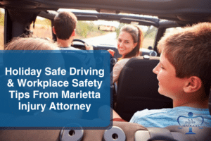 Holiday Safe Driving & Workplace Safety Tips from Marietta Injury Attorney Ramiro Rodriguez from Georgia Injury Advocates