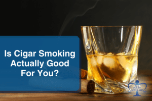 Is Cigar Smoking Actually Good For You?