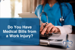 Do You Have Medical Bills from a Work Injury?
