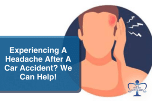 Experiencing A Headache After A Car Accident? We Can Help!